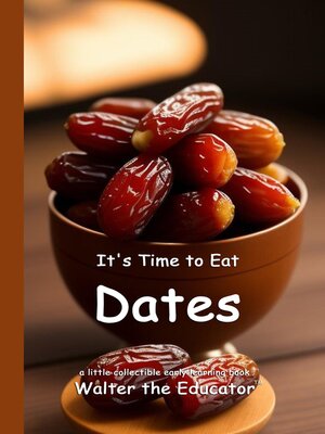 cover image of It's Time to Eat Dates